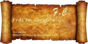 Frühn Cirjék névjegykártya